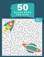 50 Mazes Book for Kids Vol. 1 B088XY7QV3 Book Cover