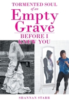 Tormented Soul of an Empty Grave - Before I Knew You null Book Cover