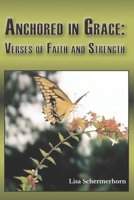 Anchored in Grace: Verses of Faith and Strength B0F5N5PCY4 Book Cover