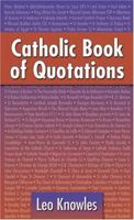 Catholic Book Of Quotations 1592760066 Book Cover