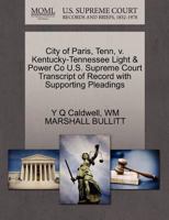 City of Paris, Tenn, v. Kentucky-Tennessee Light & Power Co U.S. Supreme Court Transcript of Record with Supporting Pleadings 1270237497 Book Cover