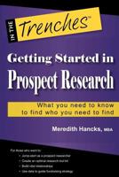 Getting Started in Prospect Research: What You Need to Know to Find Who You Need to Find 0984158073 Book Cover
