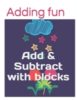 Adding fun: Add & Subtract with blocks 1980743266 Book Cover