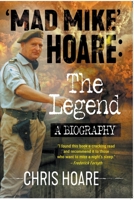 'Mad Mike' Hoare: Legendary Leader of the Wild Geese:  A Biography 0620798610 Book Cover