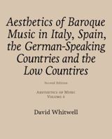 Aesthetics of Music: Aesthetics of Baroque Music in Italy, Spain, the German-Speaking Countries and the Low Countries 1936512629 Book Cover