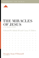 The Miracles of Jesus: A 12-Week Study (Knowing the Bible) 1433595052 Book Cover