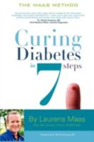 Curing Diabetes in 7 Steps: Take Control Of, and Reverse Your Type Two Diabetes Using Functional Medicine, Naturally 1604943971 Book Cover