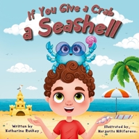 If You Give A Crab A Seashell B0CB2FV1HB Book Cover