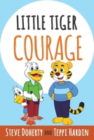 Little Tiger - Courage B0F6K8MR2V Book Cover