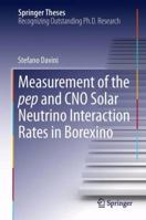 Measurement of the Pep and Cno Solar Neutrino Interaction Rates in Borexino 3319012126 Book Cover