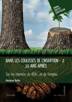 Dans les coulisses de l'insertion - Tome 2: 10 ans après 2342376901 Book Cover