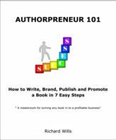 Authorpreneur 101: How to Write, Brand, Publish and Promote a Book in 7 Easy Steps 096228226X Book Cover
