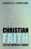 Christian Faith for the Empirically Minded 1512780510 Book Cover