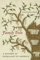 Family Trees: A History of Genealogy in America 0674045831 Book Cover