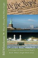 What's Wrong with What's Right — A Critique of Imam Feisal Rauf's Book: What's Right with Islam 1453832076 Book Cover