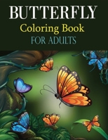 Butterfly Coloring Book for Adults: Butterfly Coloring Book With Super Quality Images For All Boys & Girls B08FTJCN9S Book Cover