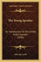 The Young Speaker: An Introduction to the United States Speaker 1104786486 Book Cover