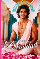 Asume el Poder de tu Divinidad: "El amor es el pegamento que mantiene todo unido. Ese es el poder." 1523962127 Book Cover