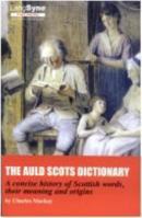 The Auld Scots Dictionary: A Dictionary of Lowland Scots 1852170018 Book Cover