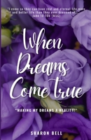 When Dreams Come True: Making My Dreams A Reality B08R9DW4QH Book Cover