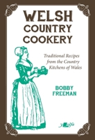 Welsh Country Cookery: Traditional Recipes from the Country Kitchens of Wales 0862431336 Book Cover