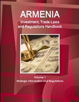 Armenia Investment, Trade Laws and Regulations Handbook Volume 1 Strategic Information and Regulations 1433075415 Book Cover