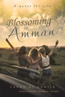 Blossoming in Amman: A quest for Life B0CF61HX77 Book Cover