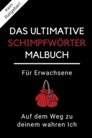 Kein Ratgeber! Das Ultimative Schimpfw�rter Malbuch F�r Erwachsene Auf Dem Weg Zu Deinem Wahren Ich: A5 freches Schimpfw�rter Malbuch f�r Erwachsene - Cooles Buero Geschenk f�r Kollegen - Humor - Fies 1087129087 Book Cover