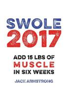 Super Swole: Add 15 Lbs of Muscle in Six Weeks 0993528813 Book Cover