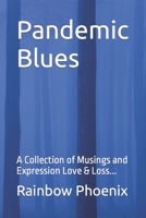 Pandemic Blues: A Collection of Musings and Expressions of Love & Loss... B0B4BQGHSV Book Cover