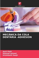 MECÂNICA DA COLA DENTÁRIA -ADHESION (Portuguese Edition) 620463481X Book Cover