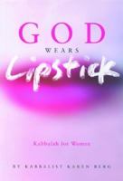 God Wears Lipstick: Kabbalah for Women 1571892435 Book Cover