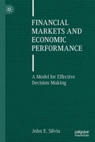 Financial Markets and Economic Performance: A Model for Effective Decision Making 3030762971 Book Cover