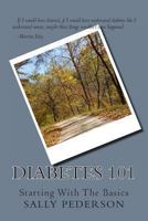 Diabetes 101: Starting with the Basics 1478223960 Book Cover