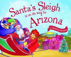 Santa's Sleigh Is on Its Way to Arizona: A Christmas Adventure 1492643165 Book Cover