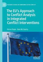 The EU's Approach to Conflict Analysis in Integrated Conflict Interventions (Palgrave Studies in Compromise after Conflict) 3031778049 Book Cover