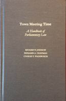 Town meeting time: A handbook of parliamentary law 0971167907 Book Cover