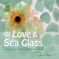 Of Love and Sea Glass: Inspirational Quotes and Treasured Gifts From the Sea 0989528308 Book Cover