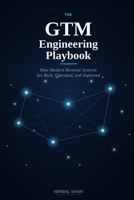 The GTM Engineering Playbook: How Modern Revenue Systems Are Built, Operated, and Improved B0GWSFRPV9 Book Cover