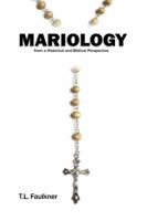 Mariology from a Historical and Biblical Perspective 1480977144 Book Cover