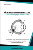 Ophtalmologie pour débutant: Apprendre Ophtalmologie pour débutant (French Edition) 1997754088 Book Cover