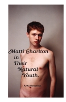 Matti Charlton In Their Natural Youth 1651242852 Book Cover