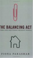 The Balancing Act: Work Life Solutions for Busy People 0743231120 Book Cover