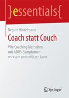 Coach Statt Couch: Wie Coaching Menschen Mit Adhs-Symptomen Wirksam Unterstützen Kann 3658135093 Book Cover