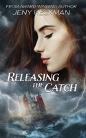 Releasing the Catch 0996509690 Book Cover