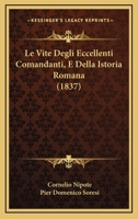 Le Vite Degli Eccellenti Comandanti, E Della Istoria Romana (1837) 1160170096 Book Cover