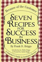 Seven Recipes for Success in Business: A Gourmet's Guide to Customer Service 142692643X Book Cover