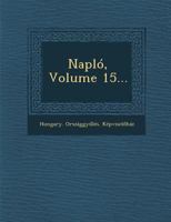 Naplo, Volume 15... 1288140959 Book Cover