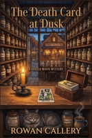The Death Card at Dusk: A Dahlia Moon Mystery B0GXPDLWDQ Book Cover