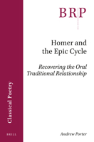 Homer and the Epic Cycle Recovering the Oral Traditional Relationship null Book Cover